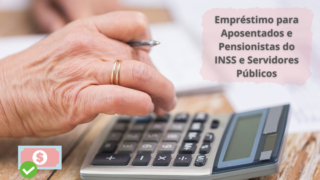 Empréstimo para Aposentados e Pensionistas do INSS e Servidores/Funcionários Públicos